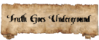 Truth Goes Underground